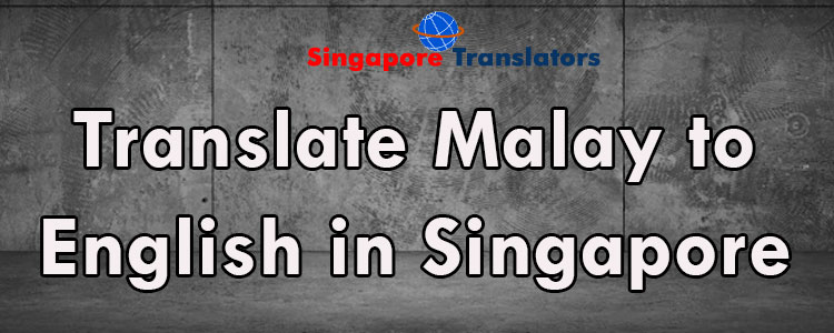 translate-malay-to-english-singapore-ica-certified-malay-translators